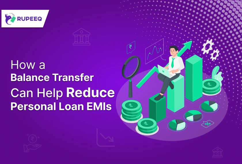 How a Balance Transfer Can Help Reduce Personal Loan EMIs
